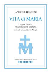 Vita di Maria. I segreti di cielo, rimasti nascosti alla terra