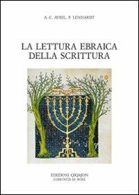 La lettura ebraica della scrittura - Pierre Lenhardt, Anne-Catherine Avril - Libro Qiqajon 2000, Spiritualità ebraica | Libraccio.it