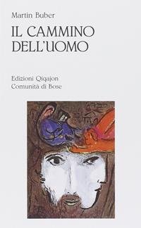 Il cammino dell'uomo secondo l'insegnamento chassidico - Martin Buber - Libro Qiqajon 2000, Spiritualità ebraica | Libraccio.it