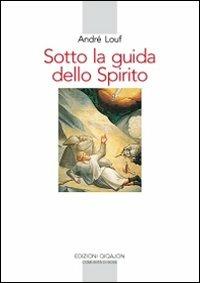 Sotto la guida dello Spirito - André Louf - Libro Qiqajon 2000, Spiritualità occidentale | Libraccio.it