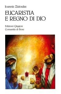 Eucaristia e regno di Dio - Johannes Zizioulas - Libro Qiqajon 1996, Spiritualità orientale | Libraccio.it