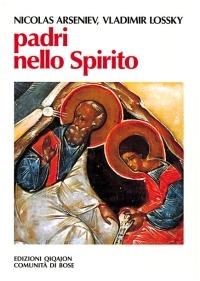 Padri nello Spirito. La paternità spirituale in Russia nei secoli XVIII e XIX - Nicolas Arseniev, Vladimir Lossky - Libro Qiqajon 1997, Spiritualità orientale | Libraccio.it