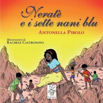 Neratè e i sette nani blu. Ediz. italiana e in lingua kongo - Antonella Pirolo - Libro Fralerighe 2018, Meltin' pot | Libraccio.it