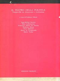 Il teatro della politica. Tocqueville tra democrazia e rivoluzione  - Libro Diabasis 2005, I muri bianchi | Libraccio.it