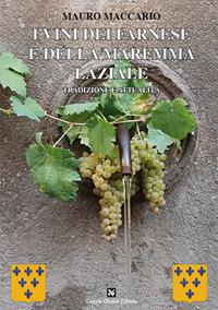 I vini dei Farnese e della Maremma laziale - Mauro Maccario - Libro Ghaleb 2017, Varia | Libraccio.it