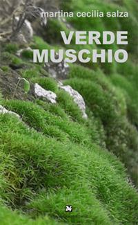 Verde muschio - Martina Cecilia Salza - Libro Ghaleb 2017, Latitudini | Libraccio.it