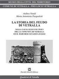 La storia del feudo di Vetralla - Andrea Natali, Maria Antonietta Pasqualetti - Libro Ghaleb 2018, Quaderni di Vetralla | Libraccio.it