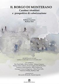 Il borgo di Monterano. Caratteri identitari e prospettive di valorizzazione. Atti dell'incontro (Casale Monterano, 29 ottobre 2017)  - Libro Ghaleb 2018, Archeologia città territorio | Libraccio.it