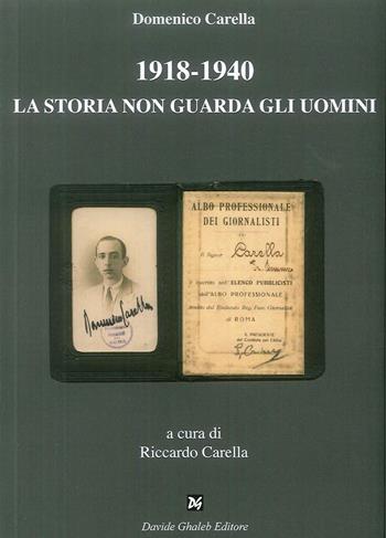 1918-1940 la storia non guarda gli uomini - Domenico Carella - Libro Ghaleb 2018, Fogli di vita | Libraccio.it