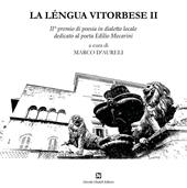 La léngua vitorbese. 2° premio di poesia in dialetto locale dedicato al poeta Edilio Mecarini