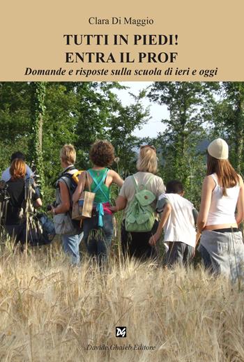 Tutti in piedi! Entra il prof - Clara Di Maggio - Libro Ghaleb 2019, Fogli di vita | Libraccio.it