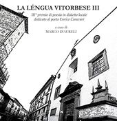 La léngua vitorbese. 3° premio di poesia in dialetto locale dedicato al poeta Edilio Mecarini