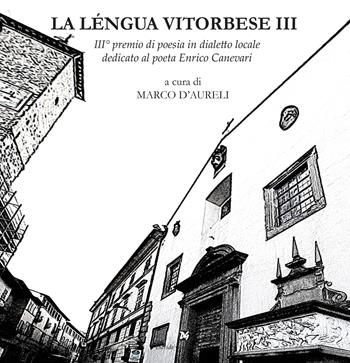 La léngua vitorbese. 3° premio di poesia in dialetto locale dedicato al poeta Edilio Mecarini  - Libro Ghaleb 2020, La banda del racconto | Libraccio.it