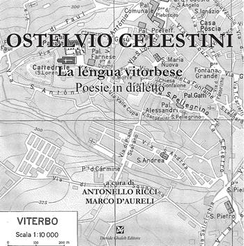 Ostelvio Celestini. La léngua vitorbese - Antonello Ricci, Marco D'Aureli - Libro Ghaleb 2021, La banda del racconto | Libraccio.it