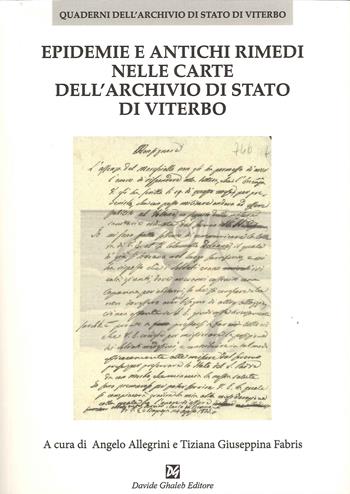 Epidemie e antichi rimedi nelle carte dell'Archivio di Stato di Viterbo  - Libro Ghaleb 2021, Quaderni dell'Archivio di Stato di Viterbo | Libraccio.it