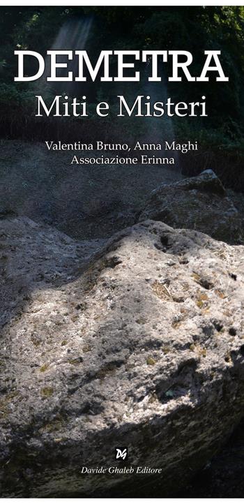 Demetra. Miti e misteri - Valentina Bruno, Anna Maghi - Libro Ghaleb 2021 | Libraccio.it