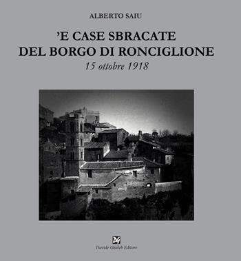 'E case sbracate del borgo di Ronciglione. 15 ottobre 1918 - Alberto Saiu - Libro Ghaleb 2021, La banda del racconto | Libraccio.it