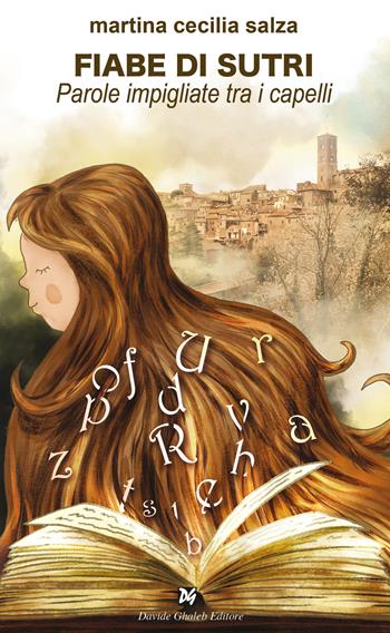 Fiabe di Sutri. Parole impigliate tra i capelli - Martina Cecilia Salza - Libro Ghaleb 2021, Latitudini | Libraccio.it