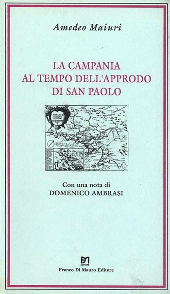 La Campania al tempo dell'approdo di san Paolo - Amedeo Maiuri - Libro Di Mauro Franco 2001, Cocumella | Libraccio.it