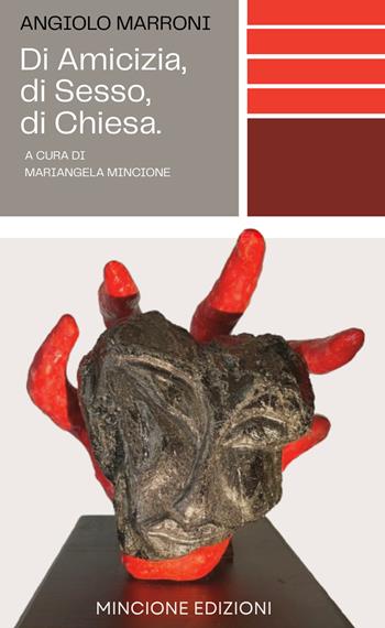 Di amicizia, di sesso, di chiesa - Angiolo Marroni - Libro Mincione Edizioni 2026, Entroterra | Libraccio.it