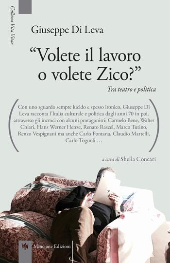 «Volete il lavoro o volete Zico?» Tra teatro e politica - Giuseppe Di Leva - Libro Mincione Edizioni 2018, Vita vitae | Libraccio.it