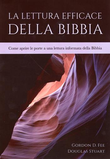 La lettura efficace della Bibbia. Come aprire le porte a una lettura informata della Bibbia - Fee Gordon, Douglas Stuart - Libro Ass. Opere Patmos 2008 | Libraccio.it