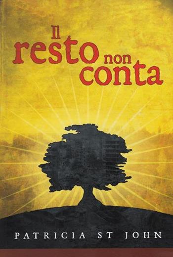 Il resto non conta - Patricia M. St. John - Libro Ass. Opere Patmos 2008 | Libraccio.it