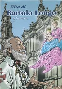 Vita di Bartolo Longo  - Libro Pontificio Santuario Pompei 2001, Vite del fondatore | Libraccio.it