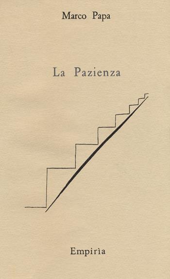 La pazienza - Marco Papa - Libro Edizioni Empiria Ass. Cult. 1992, Poeti Diana | Libraccio.it