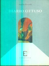 Diario ottuso - Amelia Rosselli - Libro Edizioni Empiria Ass. Cult. 1996, Euforbia | Libraccio.it