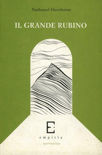 Il grande rubino e altri racconti - Nathaniel Hawthorne - Libro Edizioni Empiria Ass. Cult. 1996, Il ponte di corda | Libraccio.it