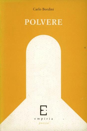 Polvere - Carlo Bordini - Libro Edizioni Empiria Ass. Cult. 1999, Sassifraga | Libraccio.it
