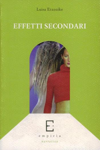 Effetti secondari - Luisa Etxenike - Libro Edizioni Empiria Ass. Cult. 1999, Il ponte di corda | Libraccio.it