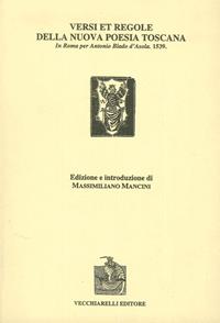Versi et regole della nuova poesia toscana. In Roma per Antonio Blado d'Asola (1539)  - Libro Vecchiarelli 1997, Poesia barbara | Libraccio.it