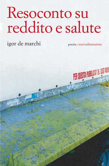 Resoconto su reddito e salute - Igor De Marchi - Libro nuovadimensione 2003, Poesia | Libraccio.it