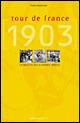 Tour de France 1903. La nascita della Grande Boucle - Paolo Facchinetti - Libro Ediciclo 2003 | Libraccio.it