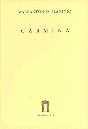 Carmina - Marcantonio Flaminio - Libro Res 1993, Parthenias. Collezione di poesia neo-latina | Libraccio.it