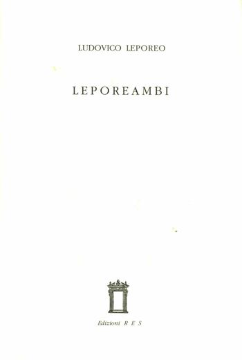 Leporeambi - Ludovico Leporeo - Libro Res 1993, Scrinium. Preziosità letteraria | Libraccio.it