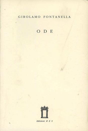 Ode - Girolamo Fontanella - Libro Res 1994, Scrinium. Preziosità letteraria | Libraccio.it
