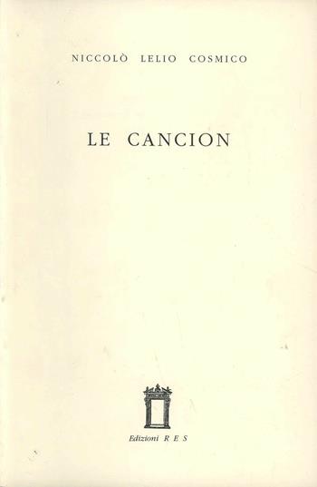 Le cancion - Niccolò L. Cosmico - Libro Res 2003, Scrinium. Preziosità letteraria | Libraccio.it