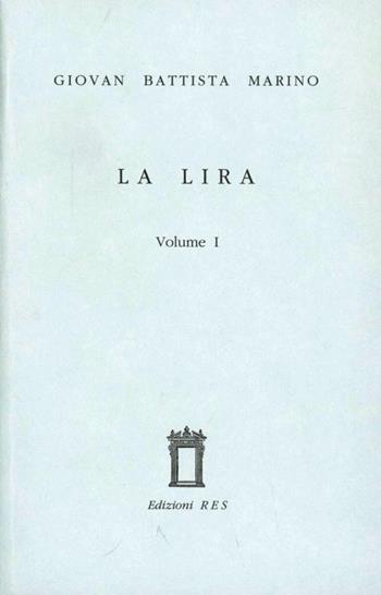 La lira - Giambattista Marino - Libro Res 2007, Feronia. Collezione di poesia | Libraccio.it