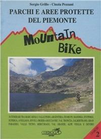 Parchi e aree protette del Piemonte in mountain bike - Sergio Grillo, Cinzia Pezzani - Libro Ediciclo 1997, Mountain bike | Libraccio.it