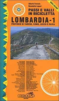 Passi e valli in bicicletta. Lombardia. Vol. 1: Province di Varese, Como, Lecco e Pavia. - Alberto Ferraris, Benedetto Lepori - Libro Ediciclo 2003, Passi e valli d'Europa | Libraccio.it