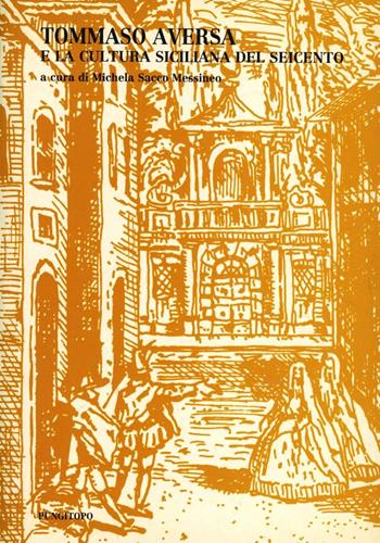 Tommaso Aversa e la cultura siciliana del Seicento  - Libro Pungitopo 1996, Memoria e interpretazione | Libraccio.it