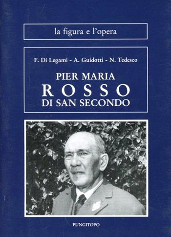 Pier Maria Rosso di San Secondo - Flora Di Legami, Angela Guidotti, Natale Tedesco - Libro Pungitopo 1987, La figura e l'opera | Libraccio.it
