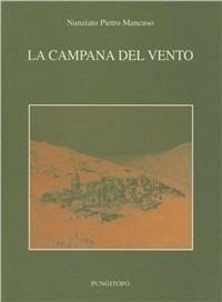 La campana del vento. Storie della mia Ficarra - Nunziato P. Mancuso - Libro Pungitopo 2013, Il dado | Libraccio.it