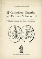 Il catechismo gnostico del Patriarca Valentino II