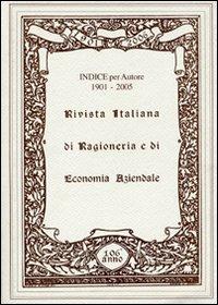 Indice per autore della rivista italiana di ragioneria e di economia aziendale dal 1901 al 2005 - Luigi Serra - Libro RIREA 2006 | Libraccio.it