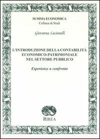 L' introduzione della contabilità economico-patrimoniale nel settore pubblico. Esperienze a confronto - Giovanna Lucianelli - Libro RIREA 2008 | Libraccio.it