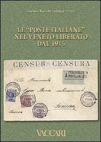 Le «Poste Italiane» nel Veneto liberato dal 1915 - Luciano Buzzetti, Giorgio Pavan - Libro Vaccari 2004, Gli utili | Libraccio.it